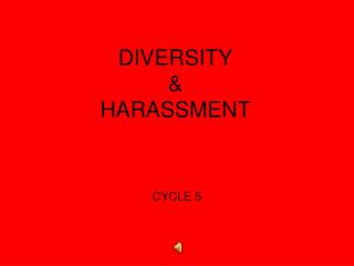 DIVERSITY &amp; HARASSMENT