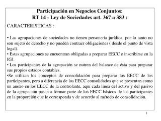 Participación en Negocios Conjuntos: RT 14 - Ley de Sociedades art. 367 a 383 :