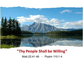 “Thy People Shall be Willing”