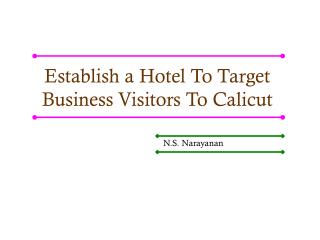 Establish a Hotel To Target Business Visitors To Calicut