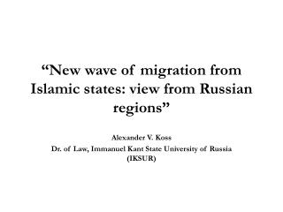 “New wave of migration from Islamic states: view from Russian regions”