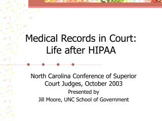 Medical Records in Court: Life after HIPAA