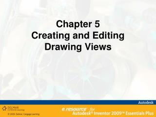 Chapter 5 Creating and Editing Drawing Views