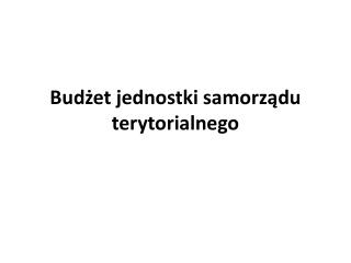 Budżet jednostki samorządu terytorialnego