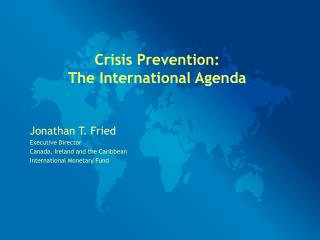 Crisis Prevention: The International Agenda