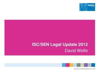 ISC/SEN Legal Update 2012 David Wolfe