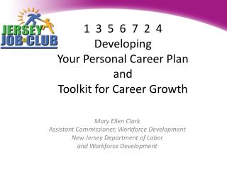 1 3 5 6 7 2 4 Developing Your Personal Career Plan and Toolkit for Career Growth