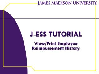 J - ESS TUTORIAL View/Print Employee Reimbursement History