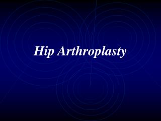 Hip Arthroplasty