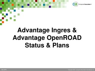 Advantage Ingres &amp; Advantage OpenROAD Status &amp; Plans