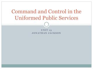 Command and Control in the Uniformed Public Services