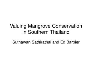 Valuing Mangrove Conservation in Southern Thailand