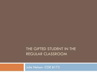 The gifted student in the regular classroom