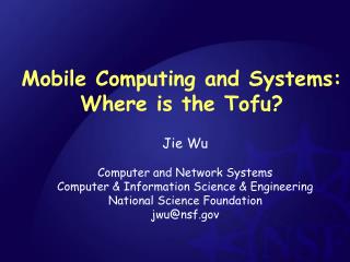 Mobile Computing and Systems: Where is the Tofu?
