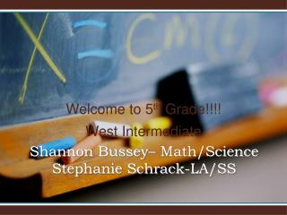 Shannon Bussey– Math/Science Stephanie Schrack-LA/SS