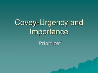 Covey-Urgency and Importance