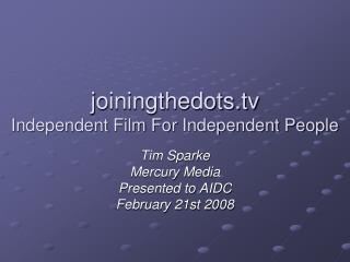 j oiningthedots Independent Film For Independent People