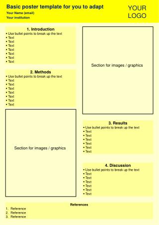 Basic poster template for you to adapt Your Name (email) Your institution