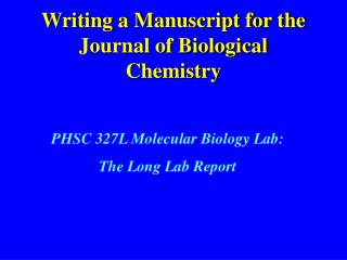 Writing a Manuscript for the Journal of Biological Chemistry