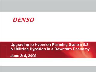 Upgrading to Hyperion Planning System 9.3 &amp; Utilizing Hyperion in a Downturn Economy