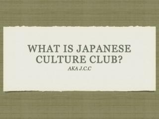 What is Japanese culture club?