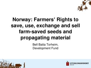 Norway: Farmers’ Rights to save, use, exchange and sell farm-saved seeds and propagating material