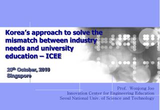 Korea’s approach to solve the mismatch between industry needs and university education – ICEE