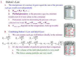 Dalton’s Law The total pressure of a mixture of gases equals the sum of the pressures