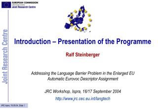 Introduction – Presentation of the Programme Ralf Steinberger