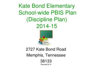 Kate Bond Elementary School-wide PBIS Plan (Discipline Plan) 2014-15