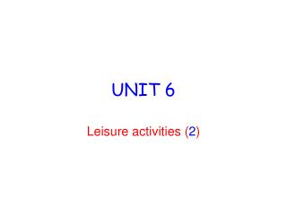 UNIT 6