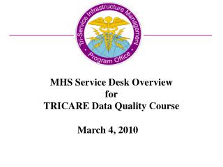 MHS Service Desk Overview for TRICARE Data Quality Course