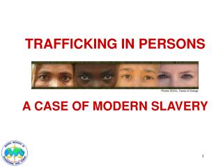 TRAFFICKING IN PERSONS A CASE OF MODERN SLAVERY