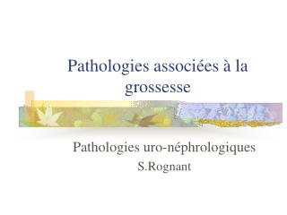 Pathologies associées à la grossesse