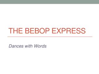 The Bebop Express