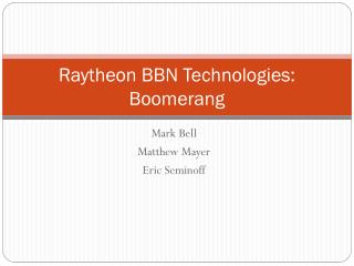 Raytheon BBN Technologies: Boomerang