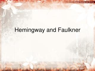 Hemingway and Faulkner