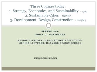 Spring 2011 John d. macomber Senior lecturer, harvard business school