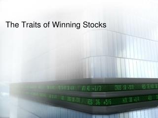 The Traits of Winning Stocks