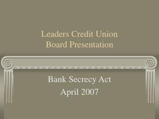 Leaders Credit Union Board Presentation