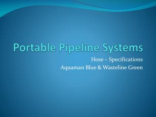 Portable Pipeline Systems