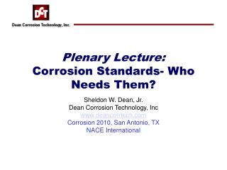 Plenary Lecture: Corrosion Standards- Who Needs Them?