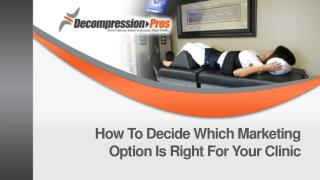 How To Decide Which Marketing Option Is Right For Your Clinic