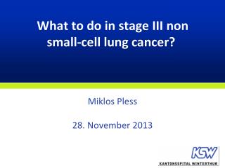 What to do in stage III non small-cell lung cancer?