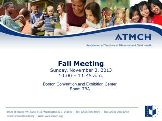 Fall Meeting Sunday, November 3, 2013 10:00 – 11:45 a.m.