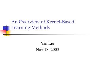 An Overview of Kernel-Based Learning Methods