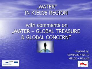 „WATER” IN KIELCE REGION with comments on „WATER – GLOBAL TREASURE &amp; GLOBAL CONCERN”
