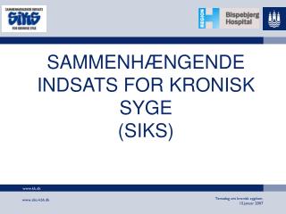 SAMMENHÆNGENDE INDSATS FOR KRONISK SYGE (SIKS)