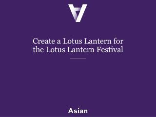 Create a Lotus Lantern for the Lotus Lantern Festival