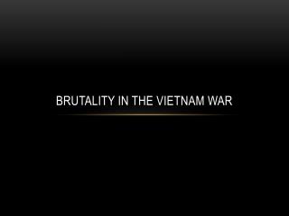 Brutality in the Vietnam War